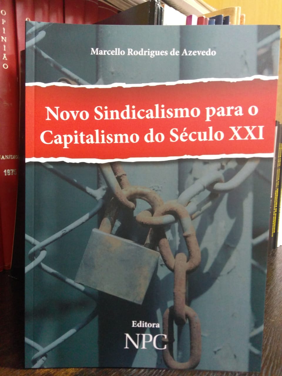 Novo Sindicalismo para o Capitalismo do Século XXI – Marcello Rodrigues de Azevedo