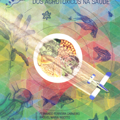 dossiê ABRASCO - Um alerto sobre os impactos dos agrotóxicos na saúde
