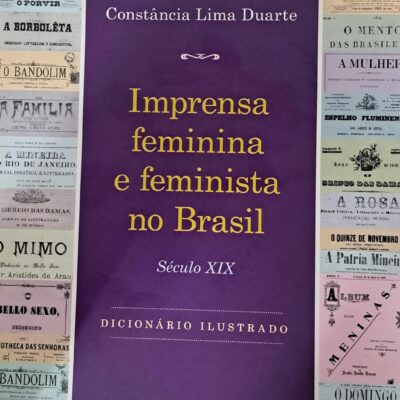 IMPRENSA FEMININA E FEMINISTA NO BRASIL - SÉCULO XIX ILUSTRADO