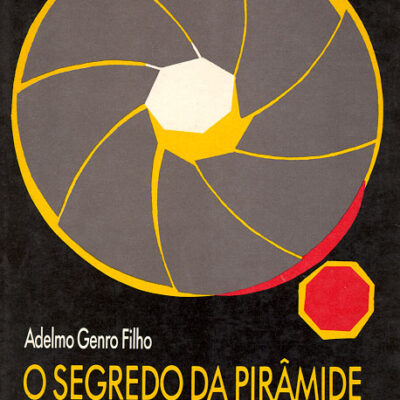 O Segredo da Pirâmide: Para uma Teoria Marxista do Jornalismo
