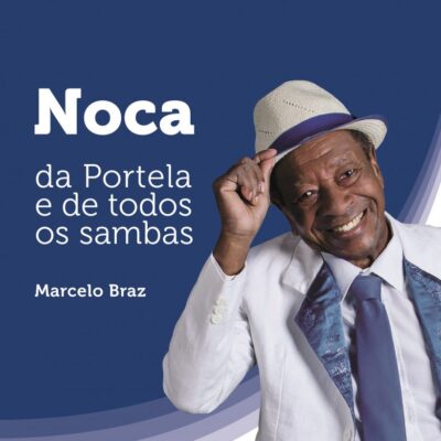 Noca da Portela e de todos os sambas - Marcelo Braz